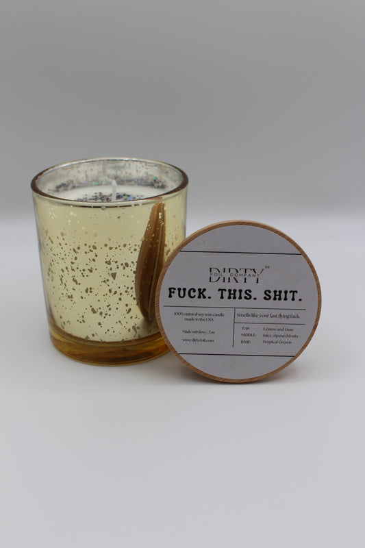 FUCK. THIS. SHIT. Soy Wax Candle